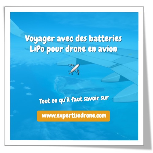 Voyager avec des batteries LiPo pour drone en avion
