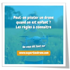 Peut-on piloter un drone quand on est enfant ? Les règles à connaître