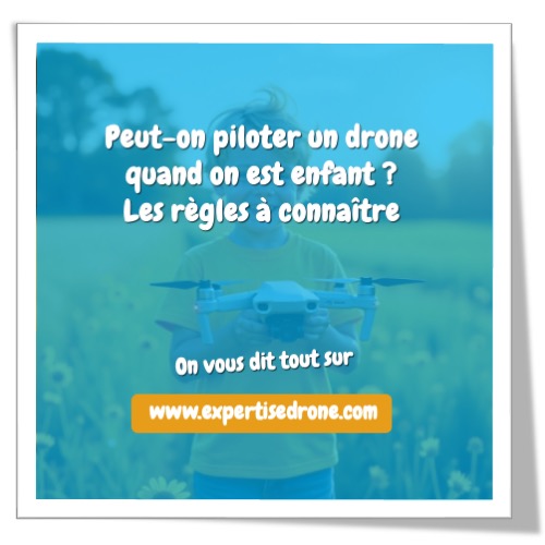 Peut-on piloter un drone quand on est enfant ? Les règles à connaître