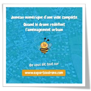 Jumeau numérique d’une ville complète : quand le drone redéfinit l’aménagement urbain