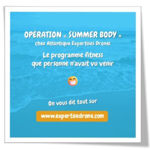 Opération « Summer Body » selon Atlantique Expertises Drones