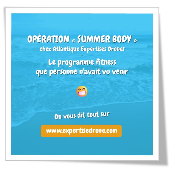 Opération summer body selon Atlantique Expertises Drones